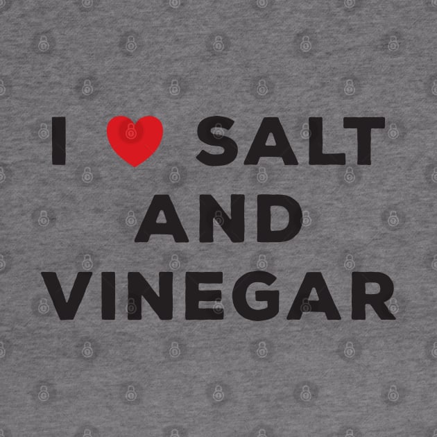 I Love Salt and Vinegar by DPattonPD